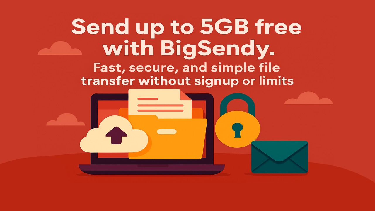 Share Up to 5GB Free with BigSendy
